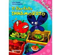 Il farfallo innamorato. Ediz. illustrata (Bollicine)