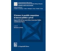 Il farmaco: la possibile composizione di interessi pubblici e privati. Rapporto 2025 dell'Osservatorio Diritto & Innovazione Pubblica Amministrazione ... l'Economia. Studi di Diritto dell'Economia)