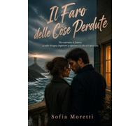 Il Faro delle Cose Perdute: Un'emozionante storia di rinascita, colpa e perdono sulle coste della Liguria
