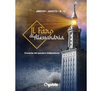 Il faro di Alessandria. Cronache del pensiero indipendente (Vol. 13)