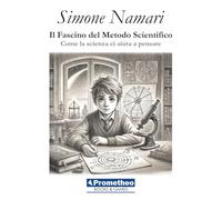 Il Fascino del Metodo Scientifico: Come la scienza ci aiuta a pensare