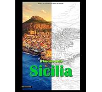 Il fascino della Sicilia (Italia monumentale)