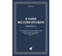 Il fascino dell'Antico Testamento - Il Pentateuco