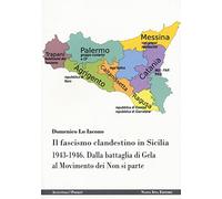 Il fascismo clandestino in Sicilia 1943-1946. Dalla battaglia di Gela al movimento dei Non si parte (Augustali)