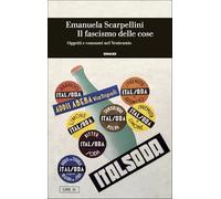 Il fascismo delle cose. Oggetti e consumi nel Ventennio (Einaudi. Storia)