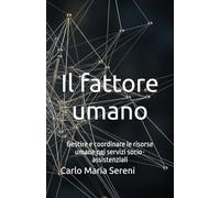 Il fattore umano: Gestire e coordinare le risorse umane nei servizi socio-assistenziali