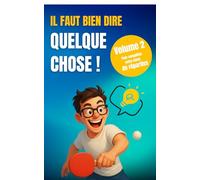 Il faut bien dire quelque chose: Volume 2 : Parce qu’on ne s'arrête pas en si bon chemin