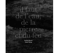 Il faut de l'eau de la pierre et du feu