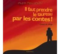 Il Faut Prendre Le Taureau Par Les Contes (audiolibro)