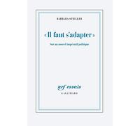 Il Faut S Adapter: Sur Un Nouvel Impératif Politique