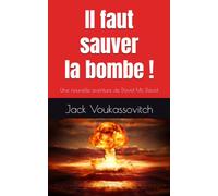 Il faut sauver la bombe !: Une nouvelle aventure de David Mc David