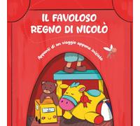 Il Favoloso Regno di Nicolò - Libro illustrato per bambini dai 2 ai 6 anni - linguaggio e fantasia - una storia da leggere insieme: Appunti di un viaggio appena iniziato