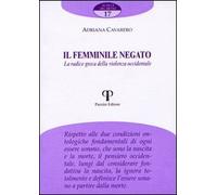 Il femminile negato. La radice greca della violenza occidentale (Al di là del detto)
