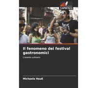 Il fenomeno dei festival gastronomici: L'evento culinario