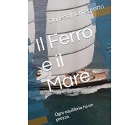 Il Ferro e il Mare: Ogni equilibrio ha un prezzo.