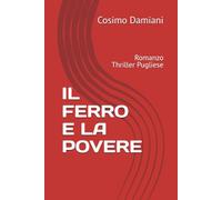 IL FERRO E LA POVERE: Romanzo Thriller Pugliese (Le indagini del Commissario Sabatini)