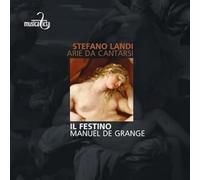 Il Festino - Landi: Arie Da Cantarsi / Il Festino. Manuel De Grange