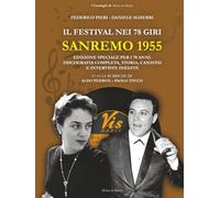 Il Festival nei 78 giri: Sanremo 1955: Edizione speciale per i 70 anni: Discografia completa, storia, canzoni e interviste inedite ai protagonisti del ... Italiana. (I Cataloghi di Musica in Mostra)