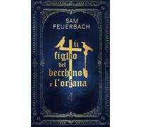 Il figlio del becchino e l'orfana (4/4): Libro 4