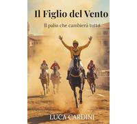 Il figlio del vento: Il palio che cambierà tutto