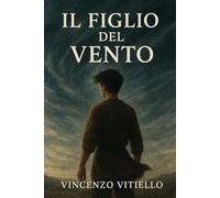 Il Figlio del Vento: Romanzo di formazione e memoria