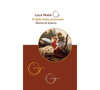 Il figlio della promessa. Storia di Isacco (Spiritualità)