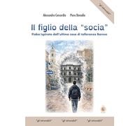 Il figlio della «socia». Fiaba ispirata dall'ultima casa di tolleranza barese (Gli introvabili)