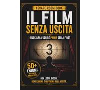 Il Film Senza Uscita: Escape Room Book immersivo tra enigmi, misteri e scelte senza ritorno (Le Prove di NOX)