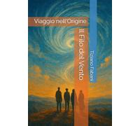 Il Filo del Vento: Viaggio nell'Origine