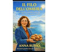 Il filo dell'ombra: Un nuovo grande caso per l'ispettrice Franca Ferri (Giallo Napoli)