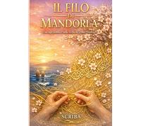 Il filo di mandorla: Una saga familiare nella Sicilia del primo Novecento