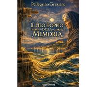 IL FILO DOPPIO DELLA MEMORIA (La community di ilmiolibro.it)