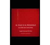 IL FILO E IL PENDOLO: la scelta non è mai ferma (LIMINE)