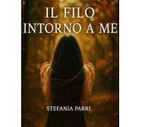 Il filo intorno a me