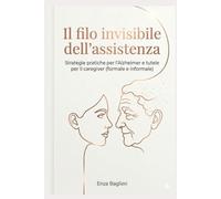 Il filo invisibile dell'assistenza: Strategie pratiche per l'Alzheimer e tutele per il caregiver