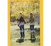 Il filo invisibile Parole al vento: Un legame che supera ogni distanza (Il filo invisibile di Luna Skandy)