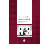 Il filo invisibile. Una storia di amore, radici e rinascite