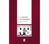 Il filo invisibile. Una storia di amore, radici e rinascite