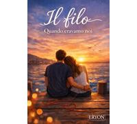 Il filo: Quando eravamo noi (Fino a diventare me)