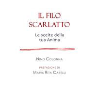 IL FILO SCARLATTO: Le scelte della tua Anima