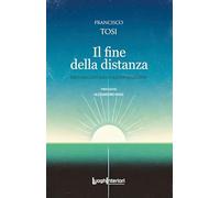 Il fine della distanza. Dieci racconti sulla guerra in Ucraina (Interline@)