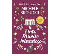 Il Finto Marito Irlandese (Caratteri Grandi): Fuga in Irlanda 2