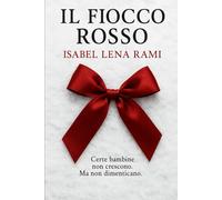 Il fiocco rosso: Certe bambine non crescono. Ma non dimenticano (Memorie sepolte)