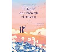 Il fiore dei ricordi ritrovati (Narrativa Nord)