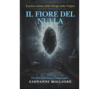 Il Fiore del Nulla: La Trilogia delle verità Libro 1