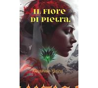 IL FIORE DI PIETRA: La figlia della strega. Un sangue maledetto.