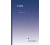 Il fiore: e il Detto d'amore