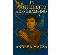 IL FISCHIETTO DI GESU' BAMBINO