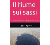 Il fiume sui sassi: Il secondo episodio su Napoleone in Baviera