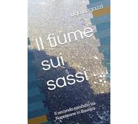 Il fiume sui sassi: Il secondo episodio su Napoleone in Baviera